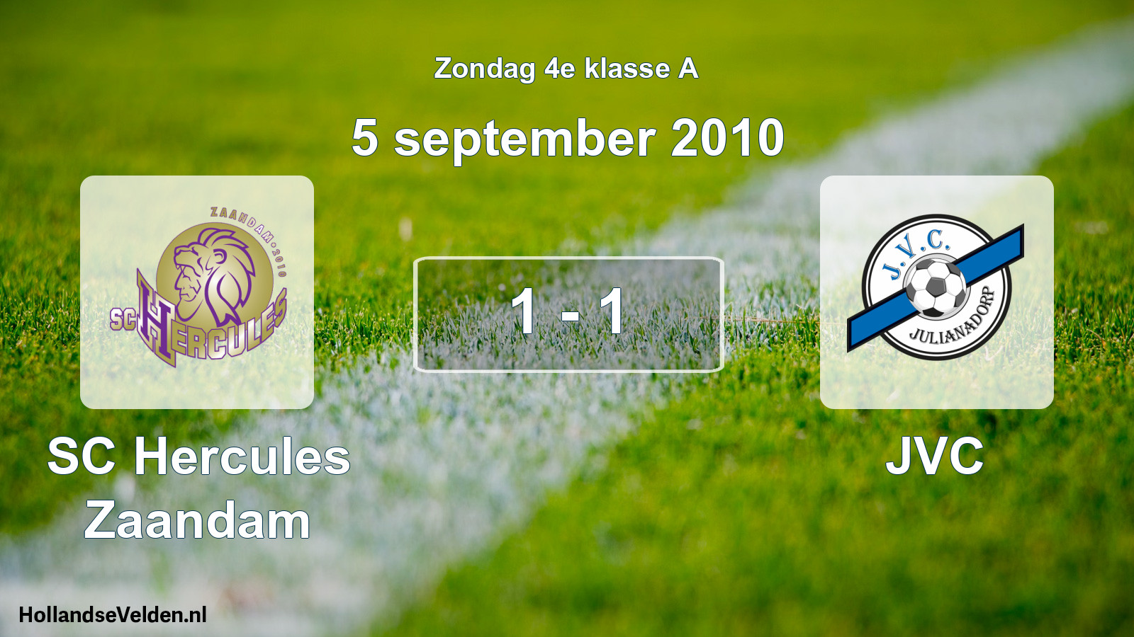 Total number of matches played: SC Hercules Zaandam - JVC 1 - 1 (5 September 2010)