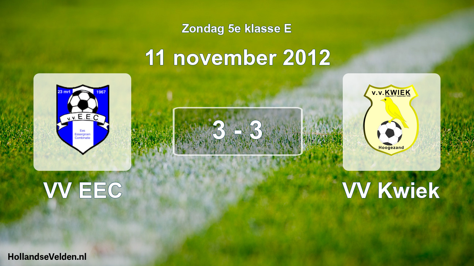 Total number of matches played: VV EEC - VV Kwiek 3 - 3 (11 November 2012)