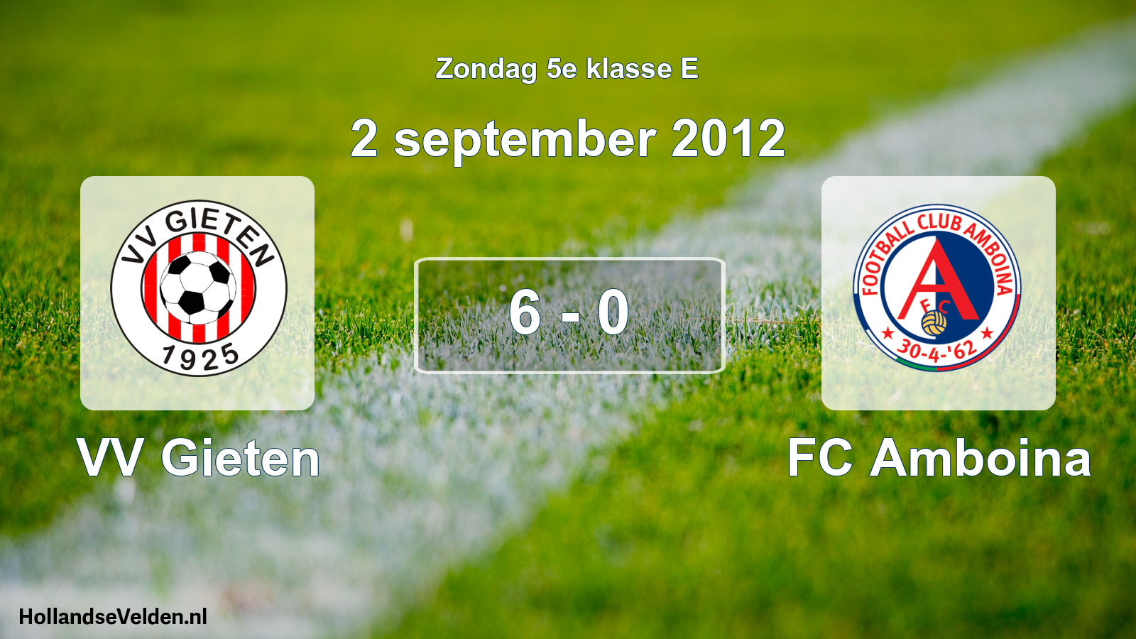 Total number of matches played: VV Gieten - FC Amboina 6 - 0 (2 September 2012)