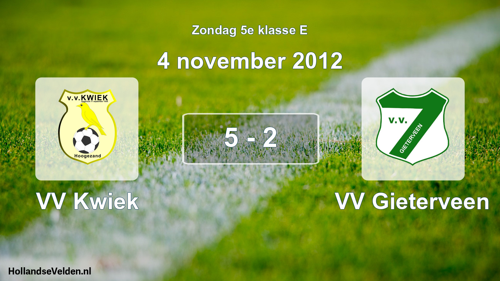 Total number of matches played: VV Kwiek - VV Gieterveen 5 - 2 (4 November 2012)