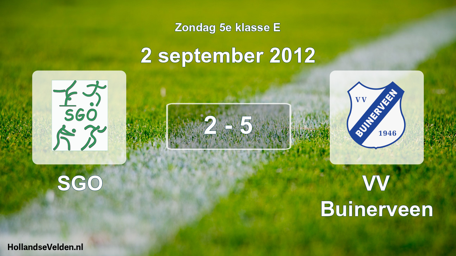 Total number of matches played: SGO - VV Buinerveen 2 - 5 (2 September 2012)