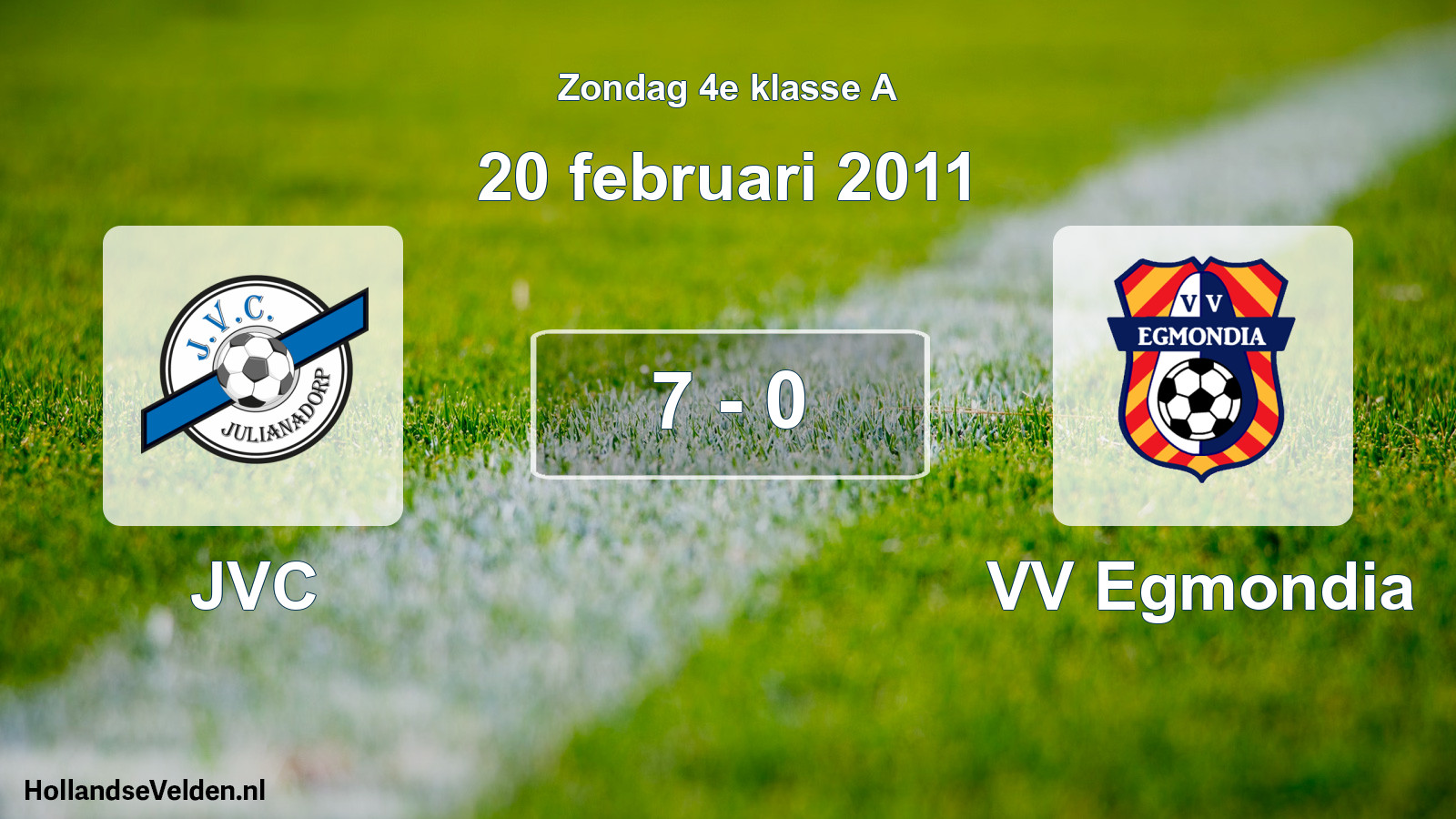 Total number of matches played: JVC - VV Egmondia 7 - 0 (20 February 2011)