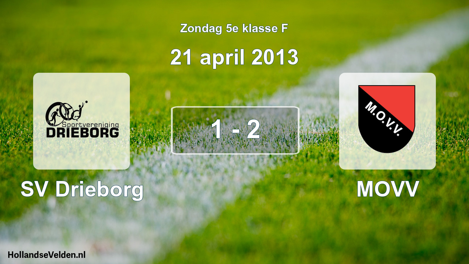 Total number of matches played: SV Drieborg - MOVV 1 - 2 (21 April 2013)