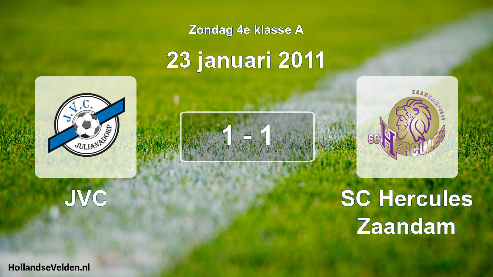 Total number of matches played: JVC - SC Hercules Zaandam 1 - 1 (23 January 2011)