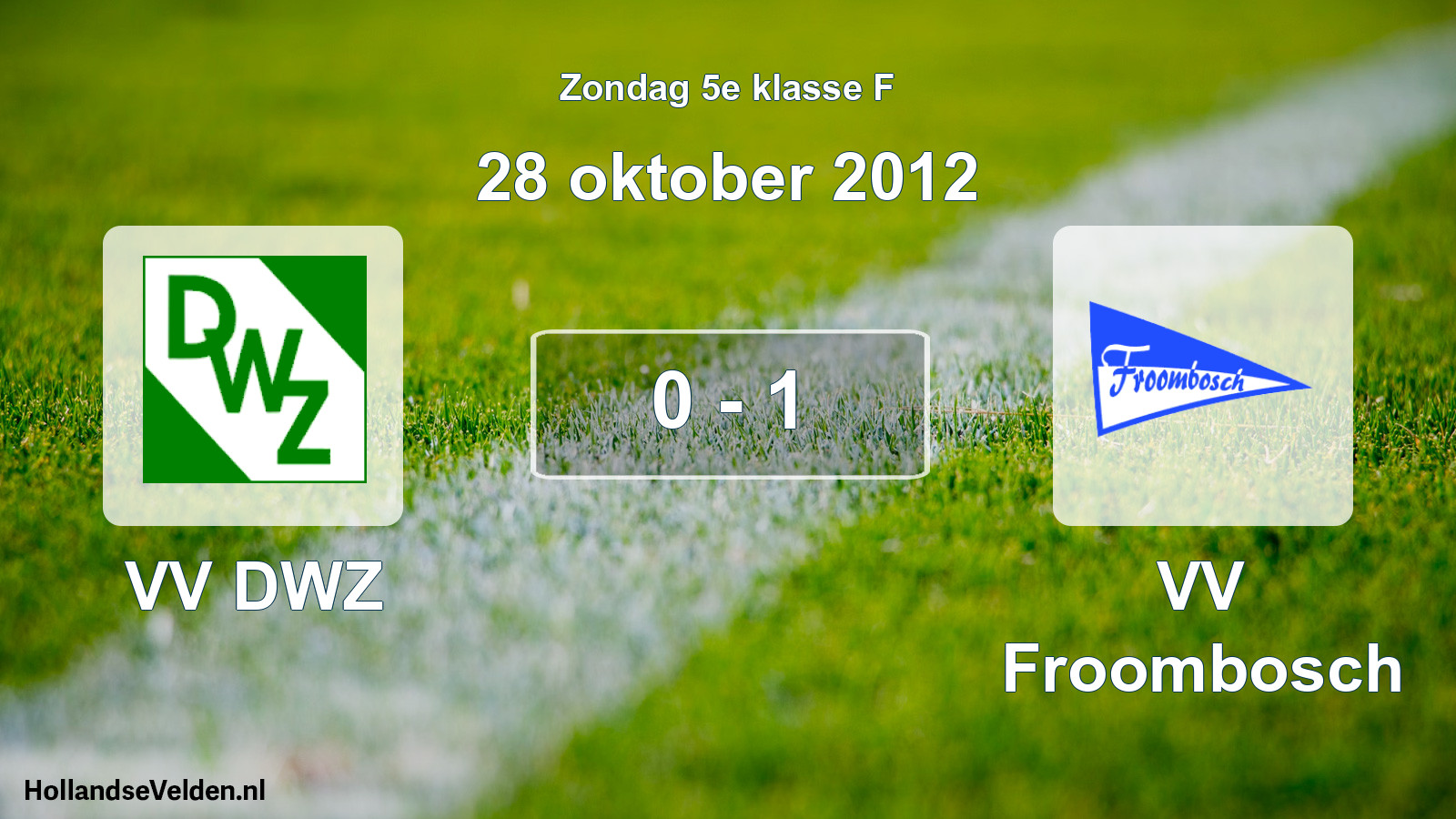 Total number of matches played: VV DWZ - VV Froombosch 0 - 1 (28 October 2012)