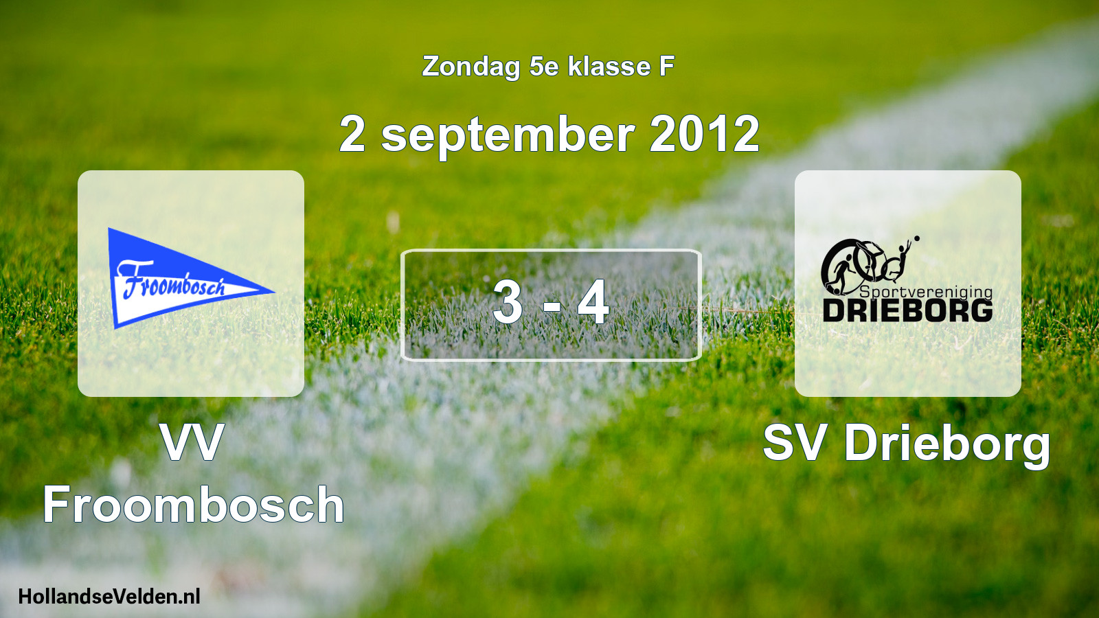 Total number of matches played: VV Froombosch - SV Drieborg 3 - 4 (2 September 2012)
