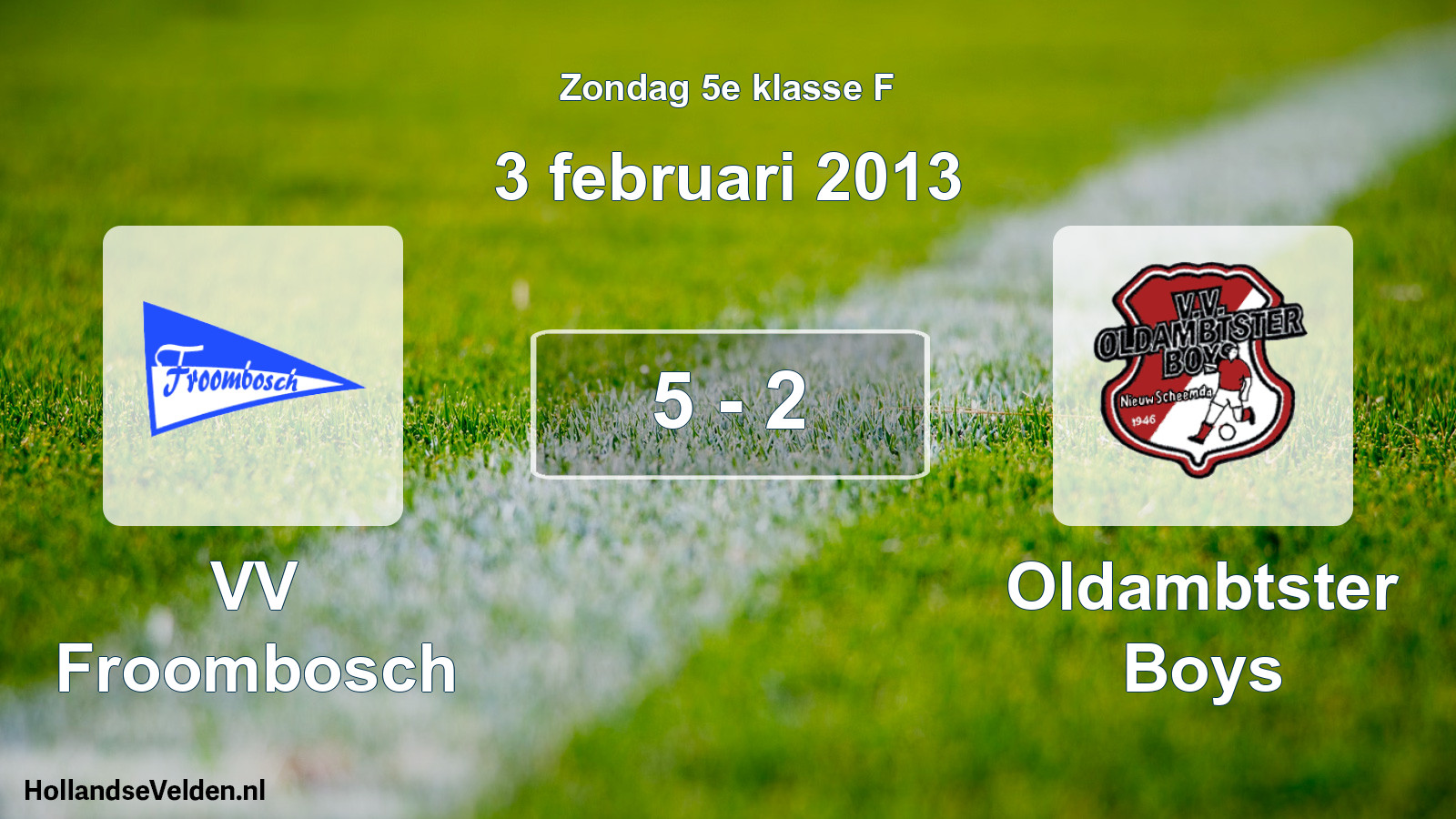 Total number of matches played: VV Froombosch - Oldambtster Boys 5 - 2 (3 February 2013)