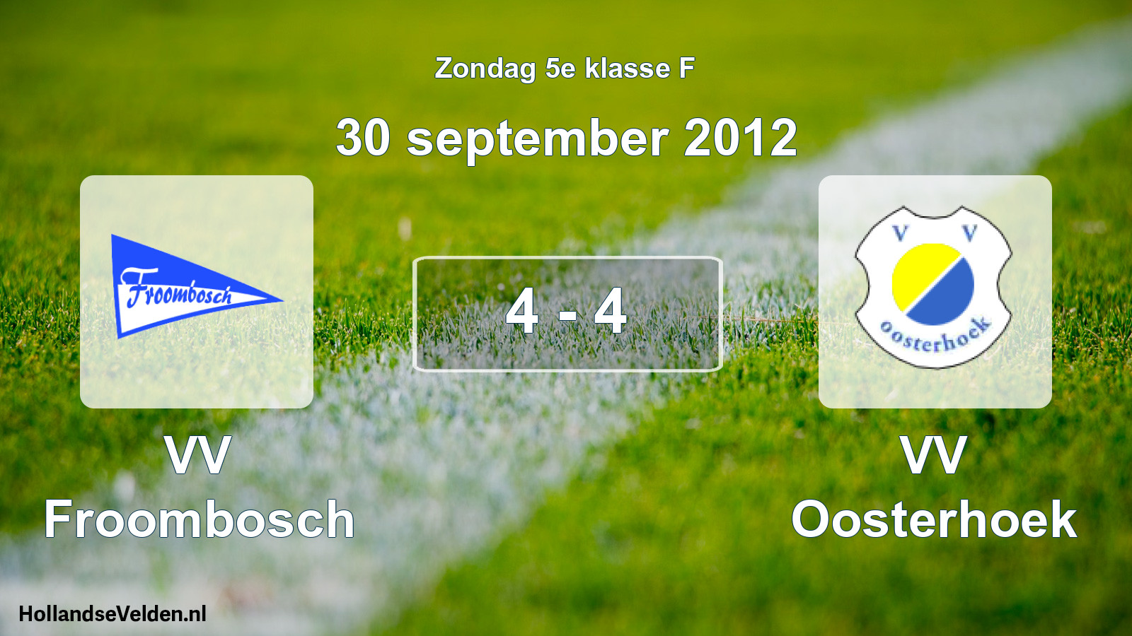 Total number of matches played: VV Froombosch - VV Oosterhoek 4 - 4 (30 September 2012)