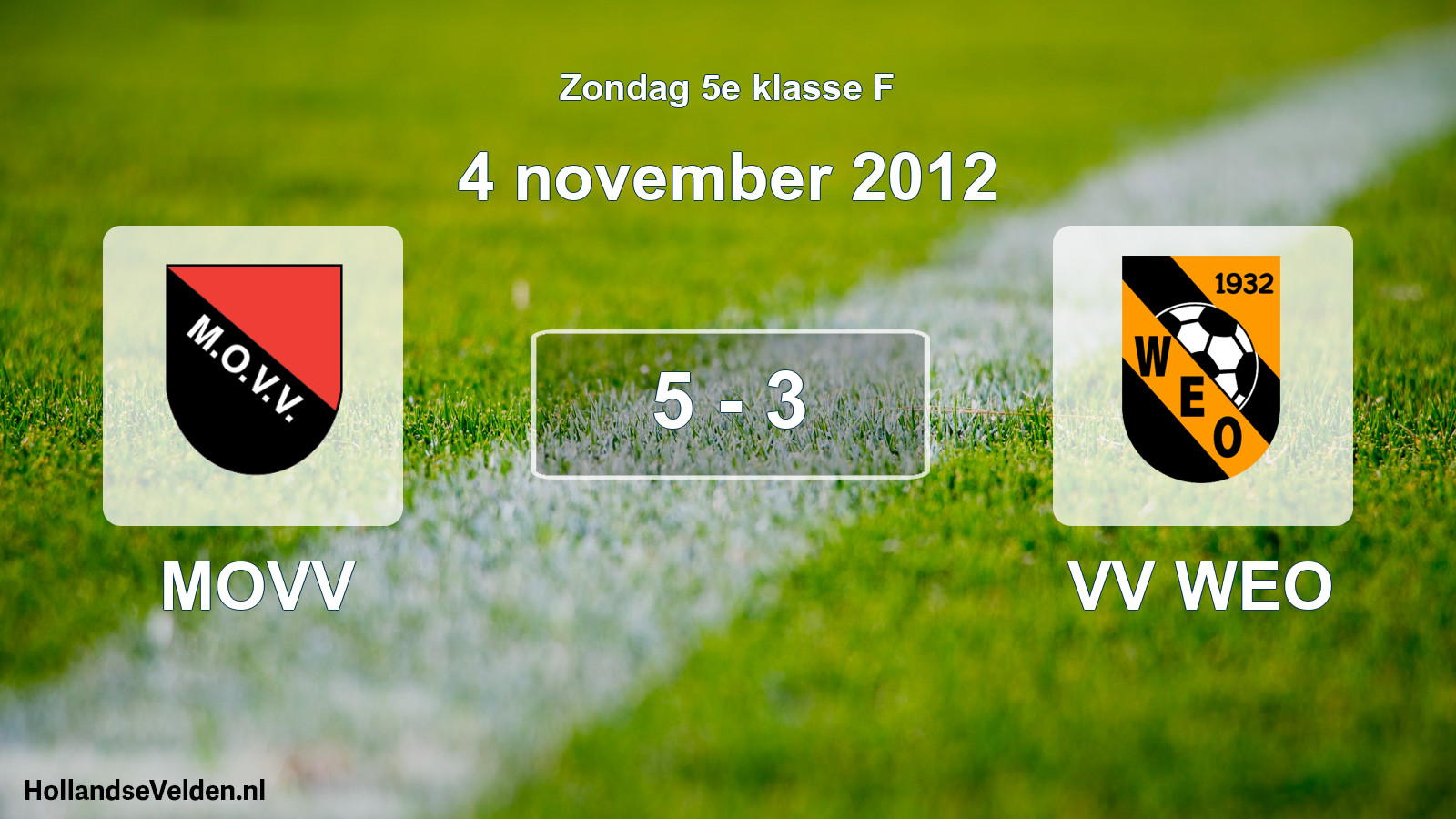 Total number of matches played: MOVV - VV WEO 5 - 3 (4 November 2012)