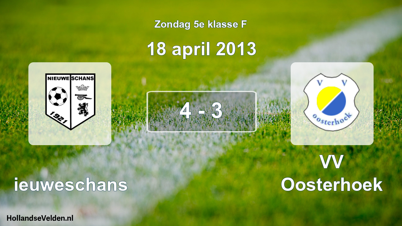 Total number of matches played: Nieuweschans - VV Oosterhoek 4 - 3 (18 April 2013)
