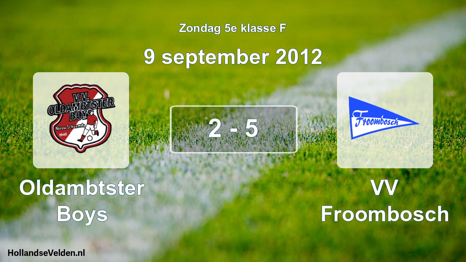 Total number of matches played: Oldambtster Boys - VV Froombosch 2 - 5 (9 September 2012)