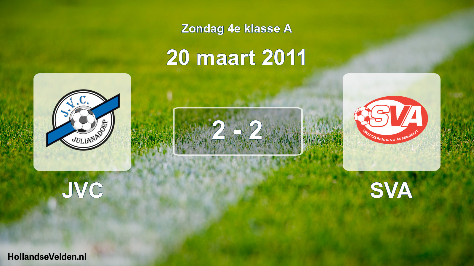 Total number of matches played: JVC - SVA 2 - 2 (20 March 2011)