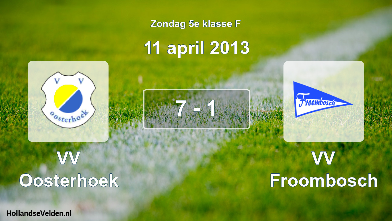 Total number of matches played: VV Oosterhoek - VV Froombosch 7 - 1 (11 April 2013)