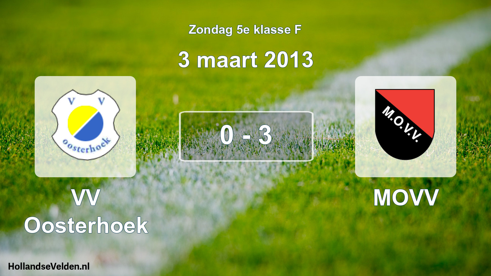 Total number of matches played: VV Oosterhoek - MOVV 0 - 3 (3 March 2013)