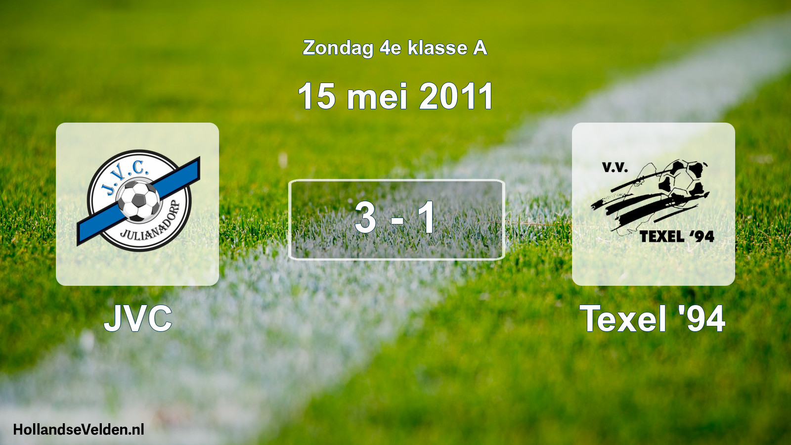 Total number of matches played: JVC - Texel '94 3 - 1 (15 May 2011)