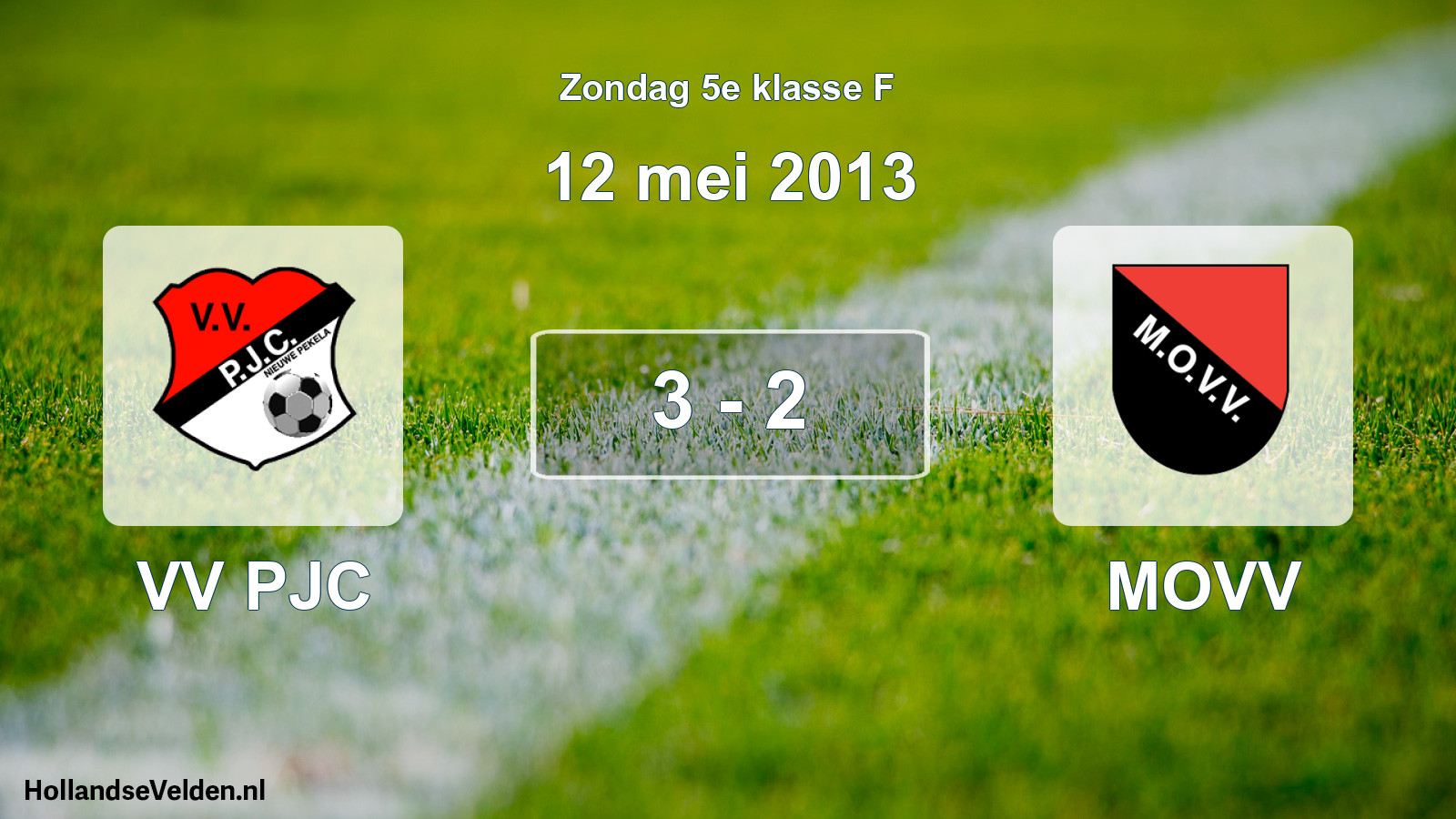 Total number of matches played: VV PJC - MOVV 3 - 2 (12 May 2013)