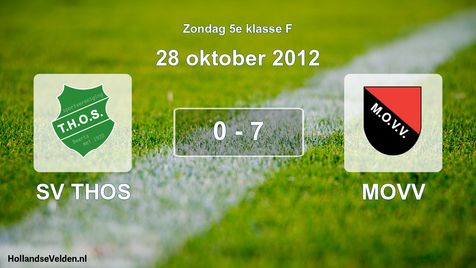 Total number of matches played: SV THOS - MOVV 0 - 7 (28 October 2012)