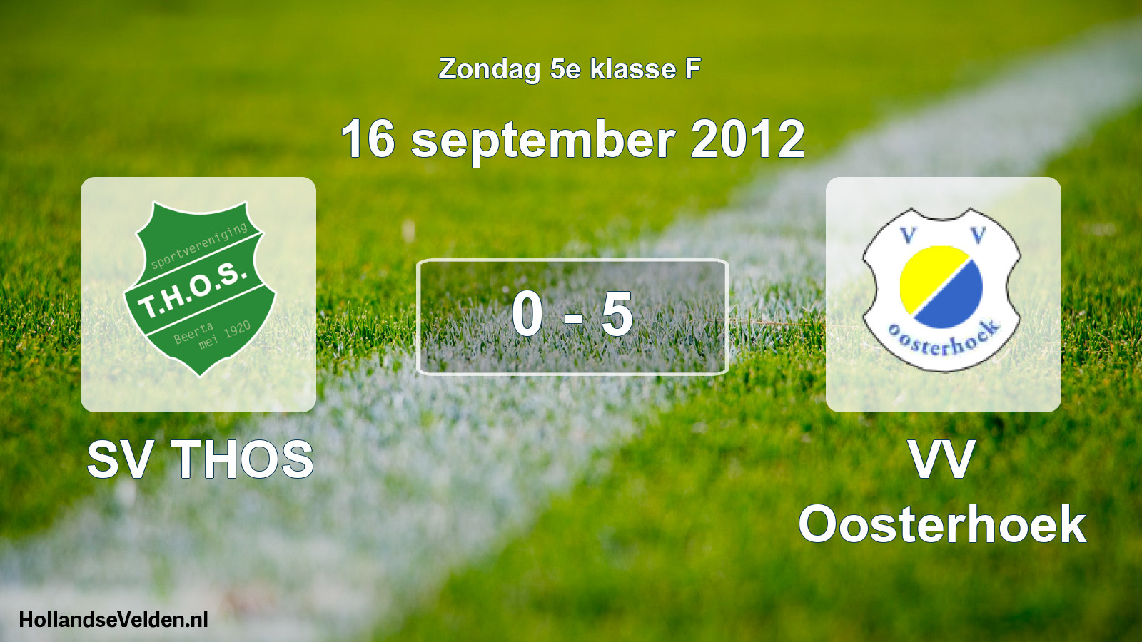 Total number of matches played: SV THOS - VV Oosterhoek 0 - 5 (16 September 2012)