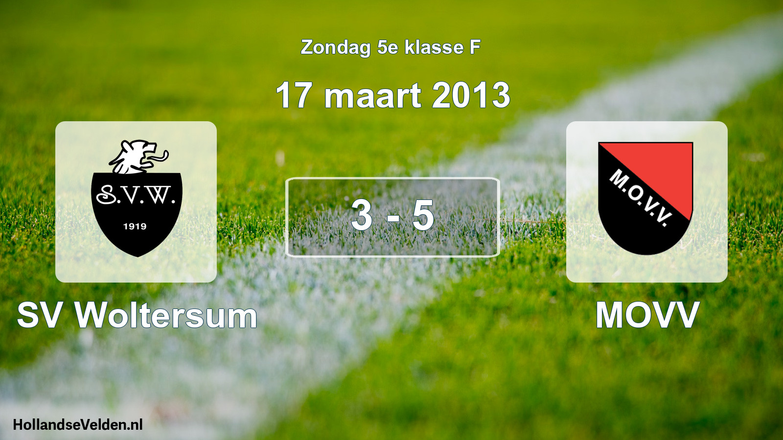 Total number of matches played: SV Woltersum - MOVV 3 - 5 (17 March 2013)