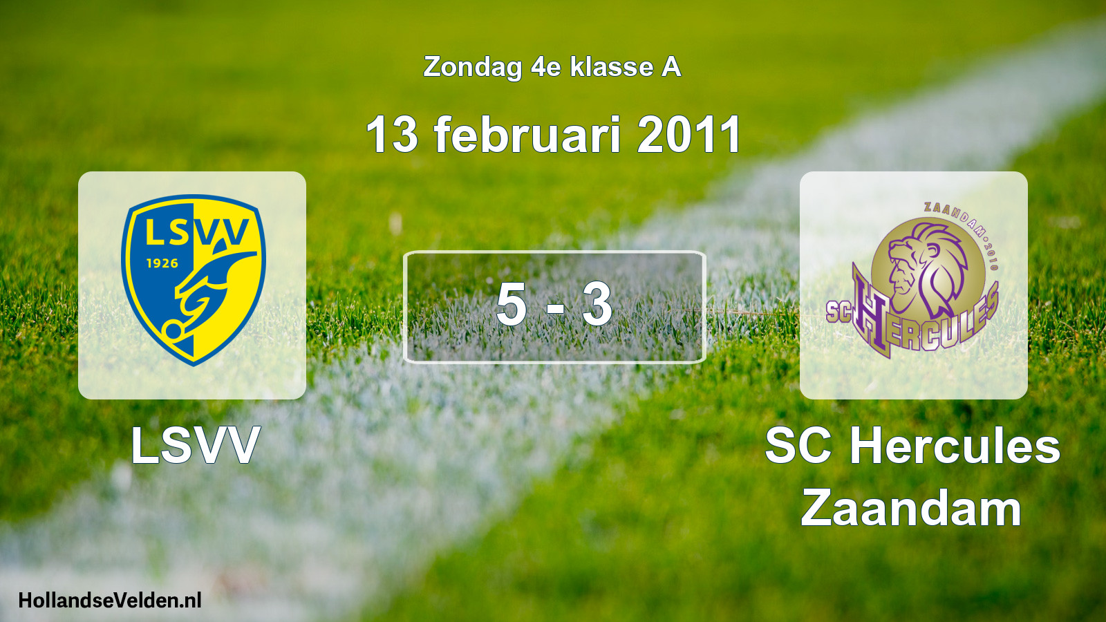 Total number of matches played: LSVV - SC Hercules Zaandam 5 - 3 (13 February 2011)