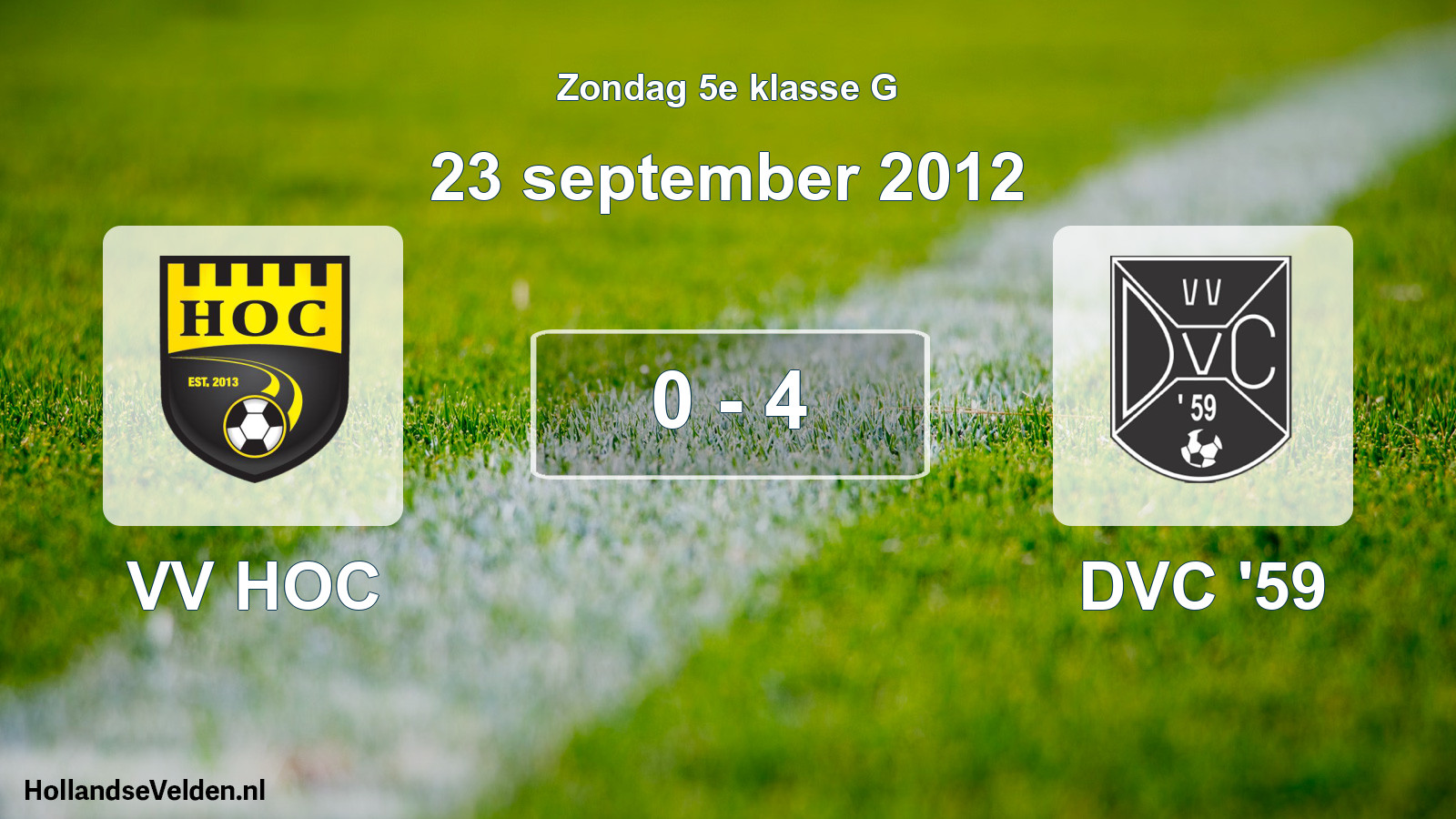Total number of matches played: VV HOC - DVC '59 0 - 4 (23 September 2012)