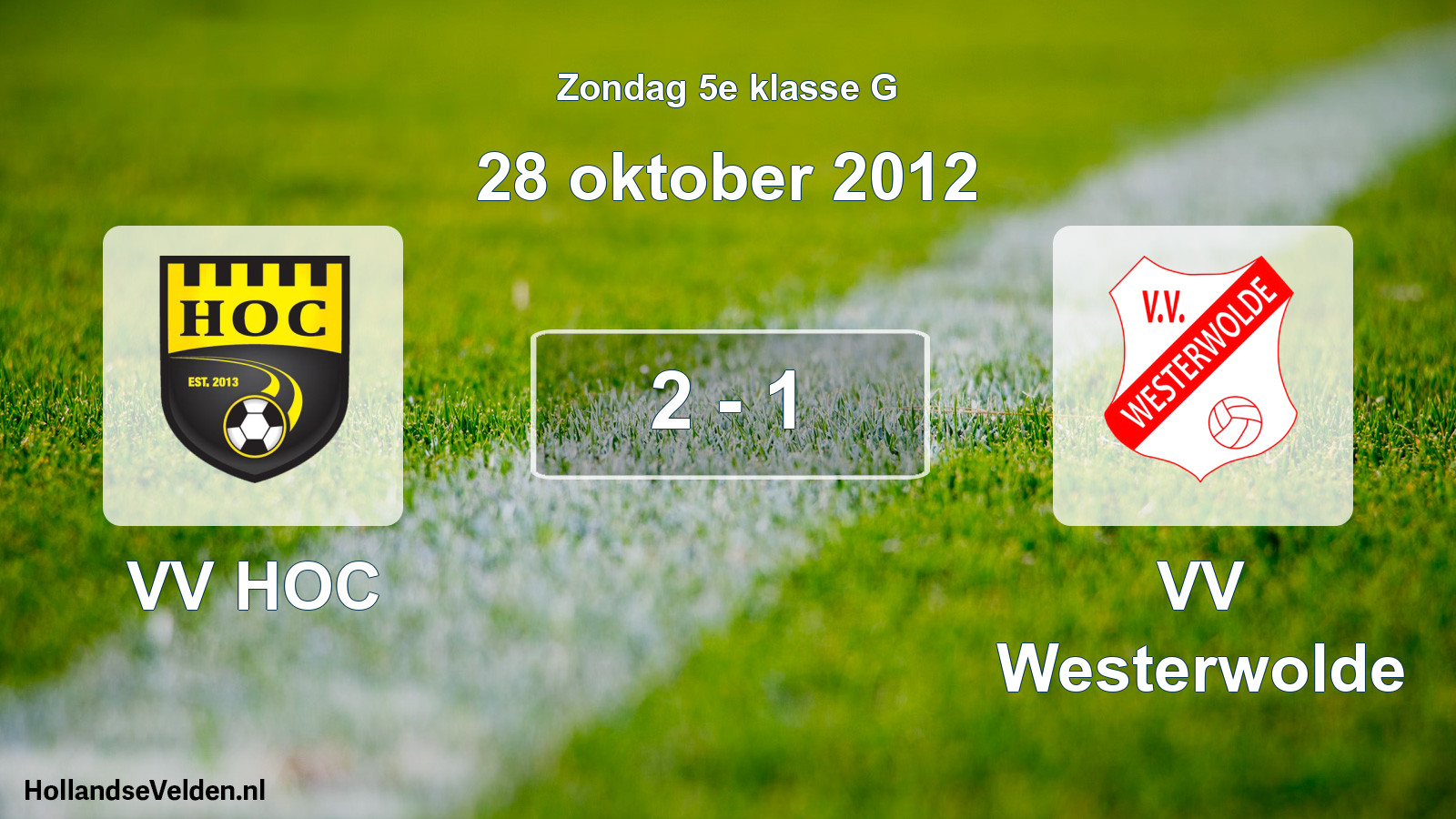 Total number of matches played: VV HOC - VV Westerwolde 2 - 1 (28 October 2012)