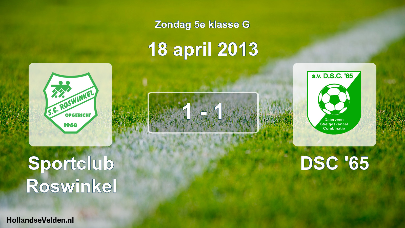 Total number of matches played: Sportclub Roswinkel - DSC '65 1 - 1 (18 April 2013)