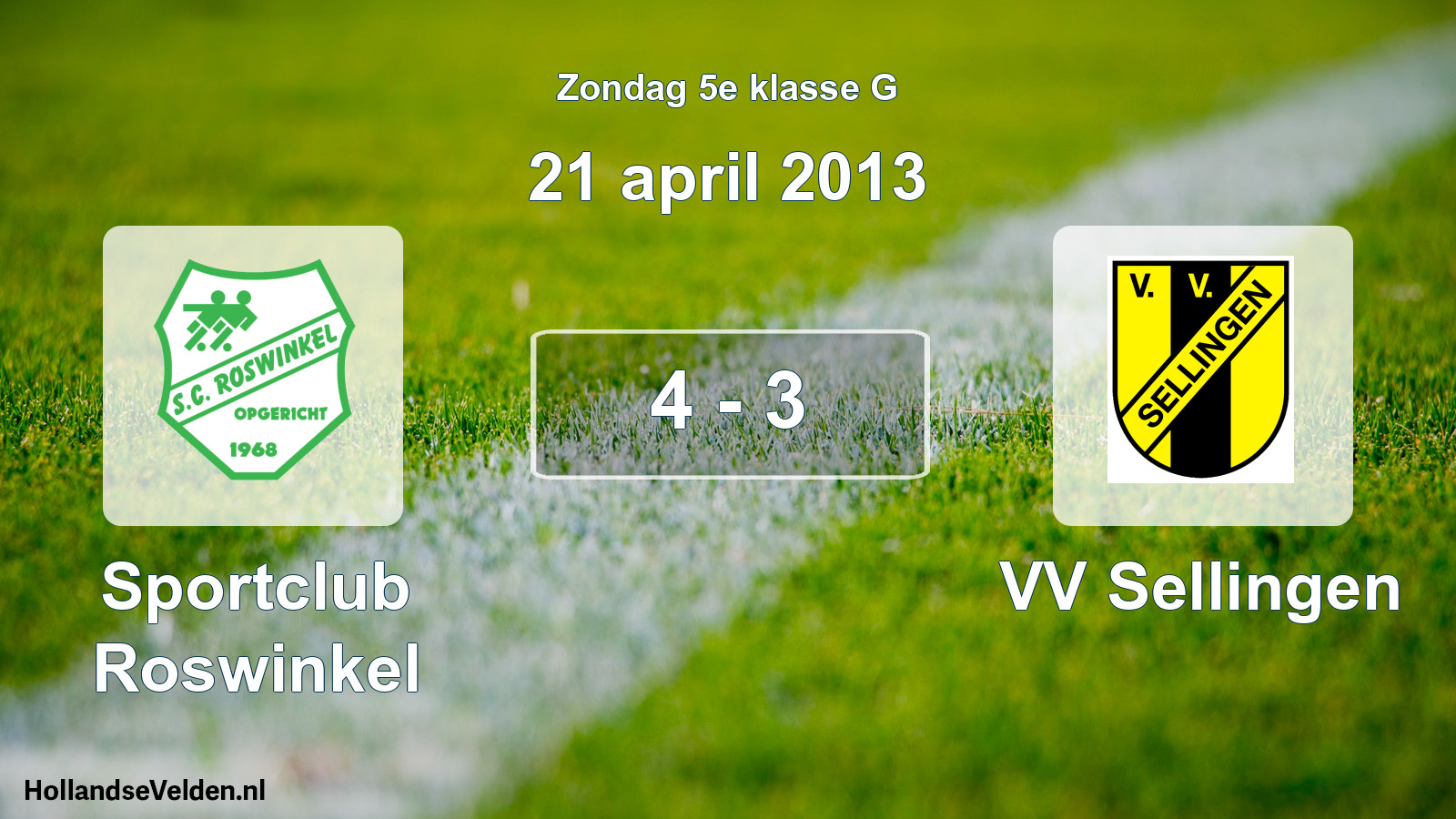 Total number of matches played: Sportclub Roswinkel - VV Sellingen 4 - 3 (21 April 2013)
