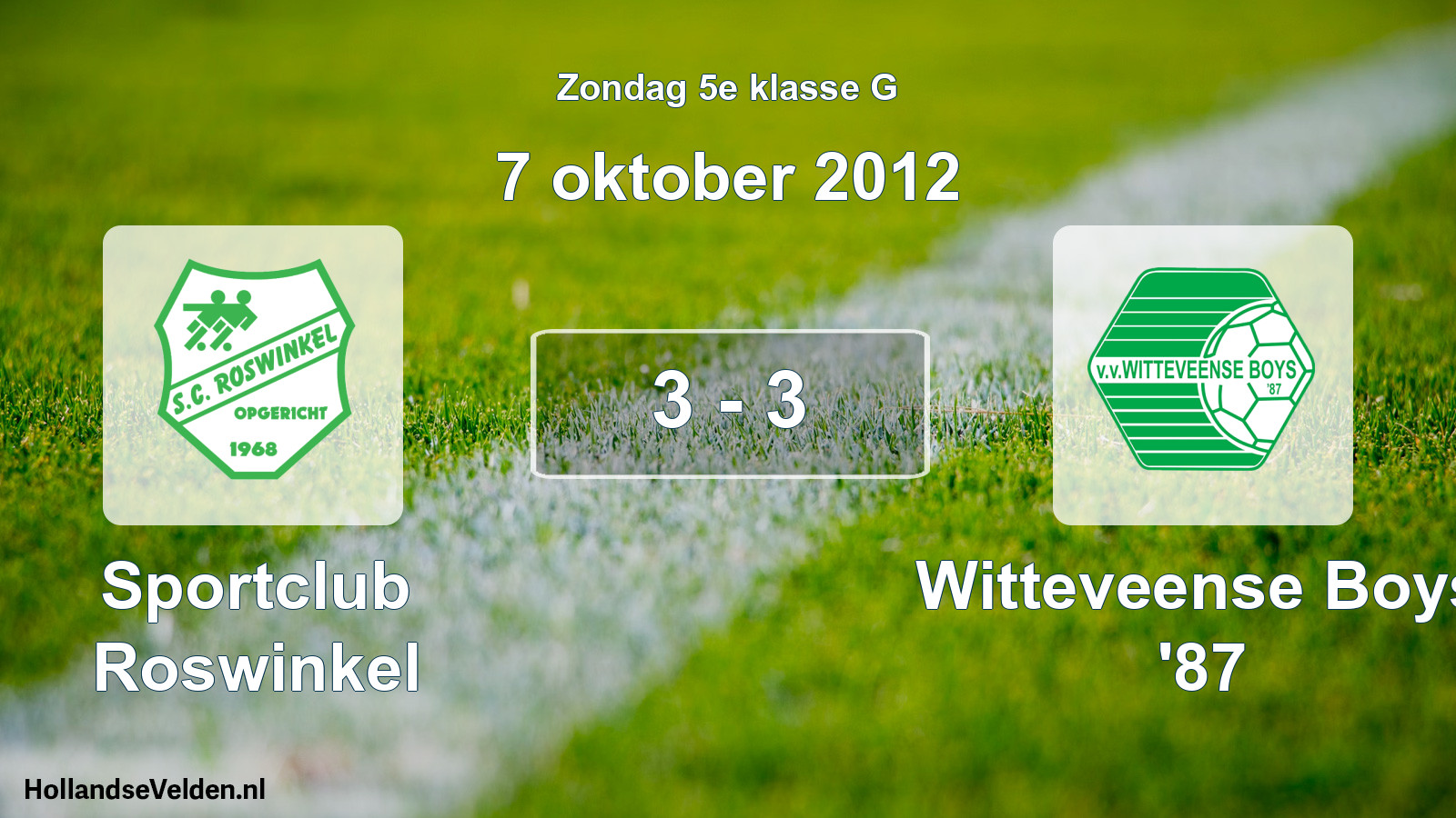 Total number of matches played: Sportclub Roswinkel - Witteveense Boys '87 3 - 3 (7 October 2012)