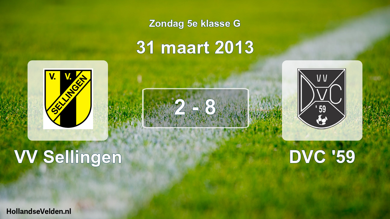 Total number of matches played: VV Sellingen - DVC '59 2 - 8 (31 March 2013)