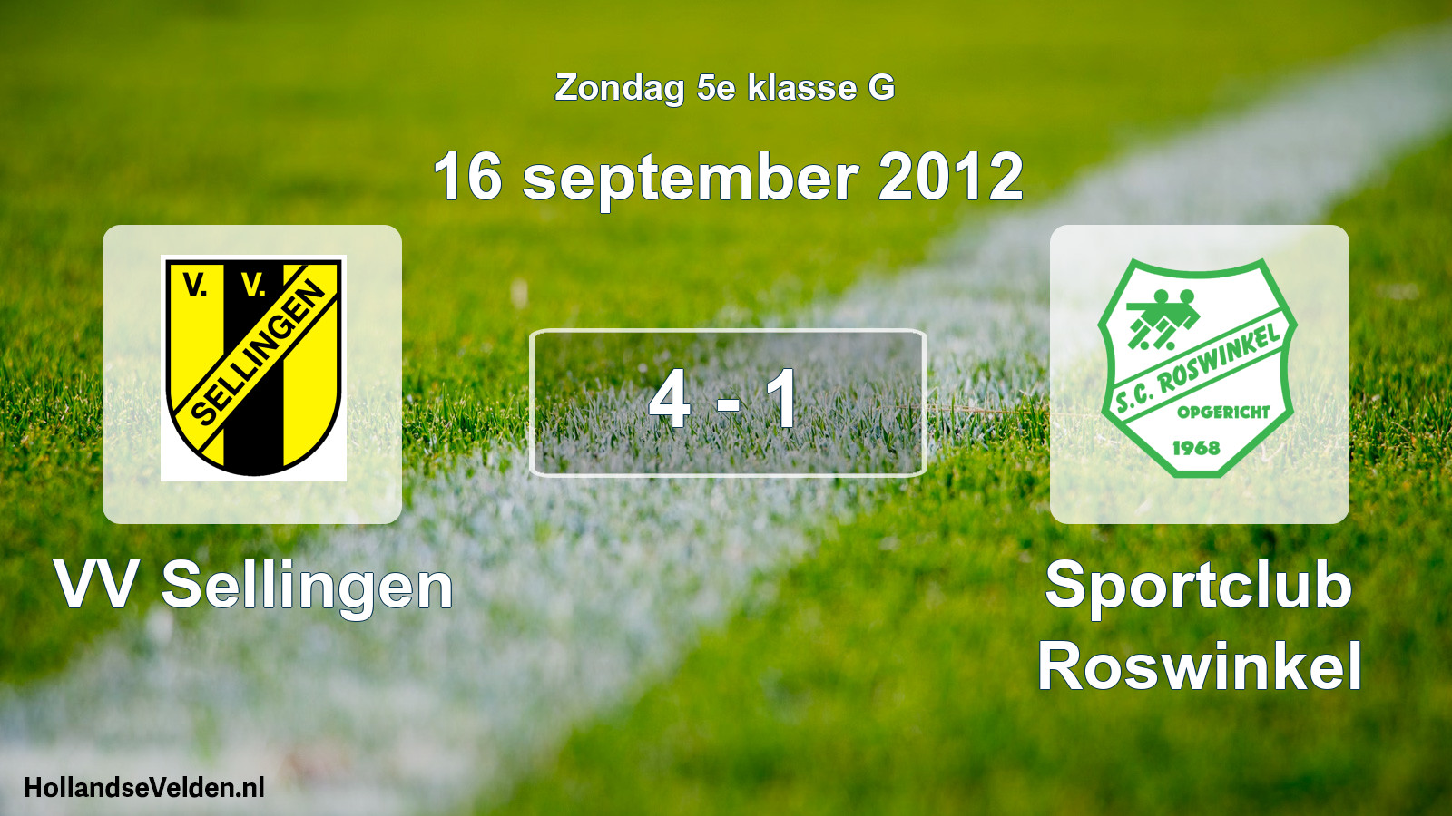 Total number of matches played: VV Sellingen - Sportclub Roswinkel 4 - 1 (16 September 2012)
