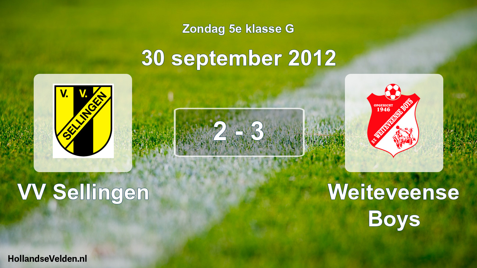 Total number of matches played: VV Sellingen - Weiteveense Boys 2 - 3 (30 September 2012)