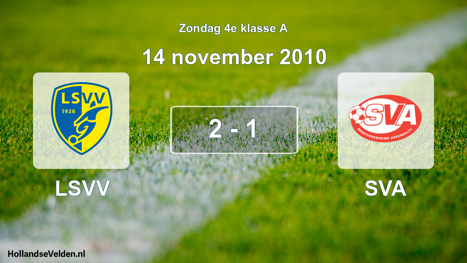 Total number of matches played: LSVV - SVA 2 - 1 (14 November 2010)