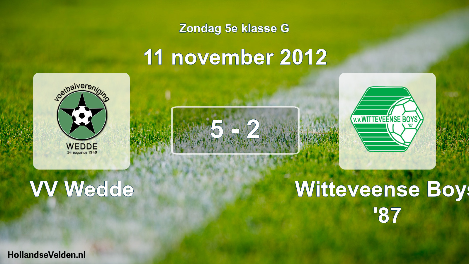 Total number of matches played: VV Wedde - Witteveense Boys '87 5 - 2 (11 November 2012)