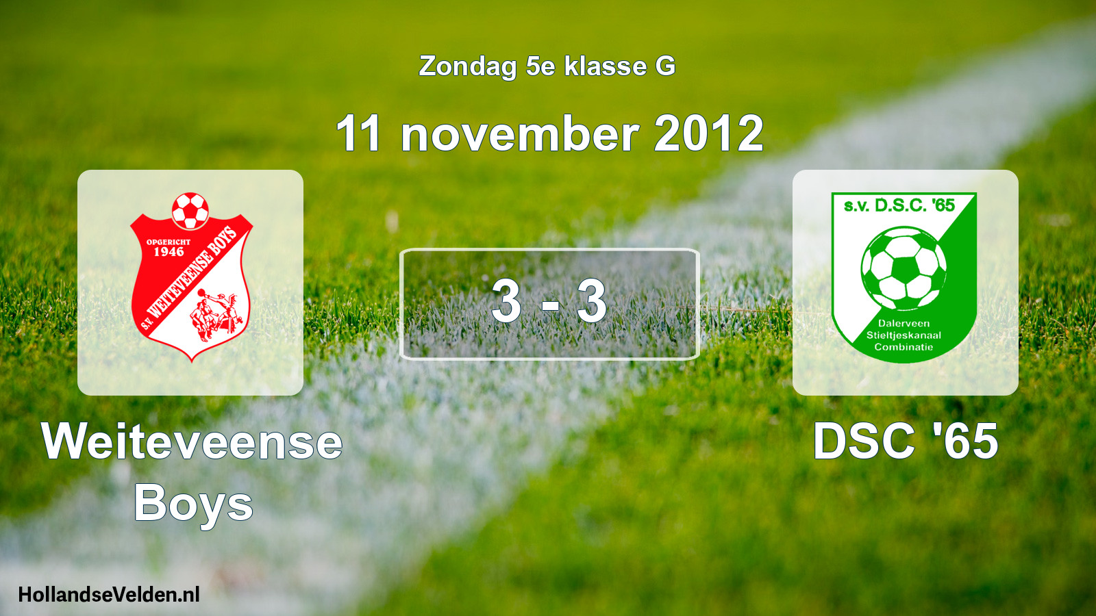 Total number of matches played: Weiteveense Boys - DSC '65 3 - 3 (11 November 2012)