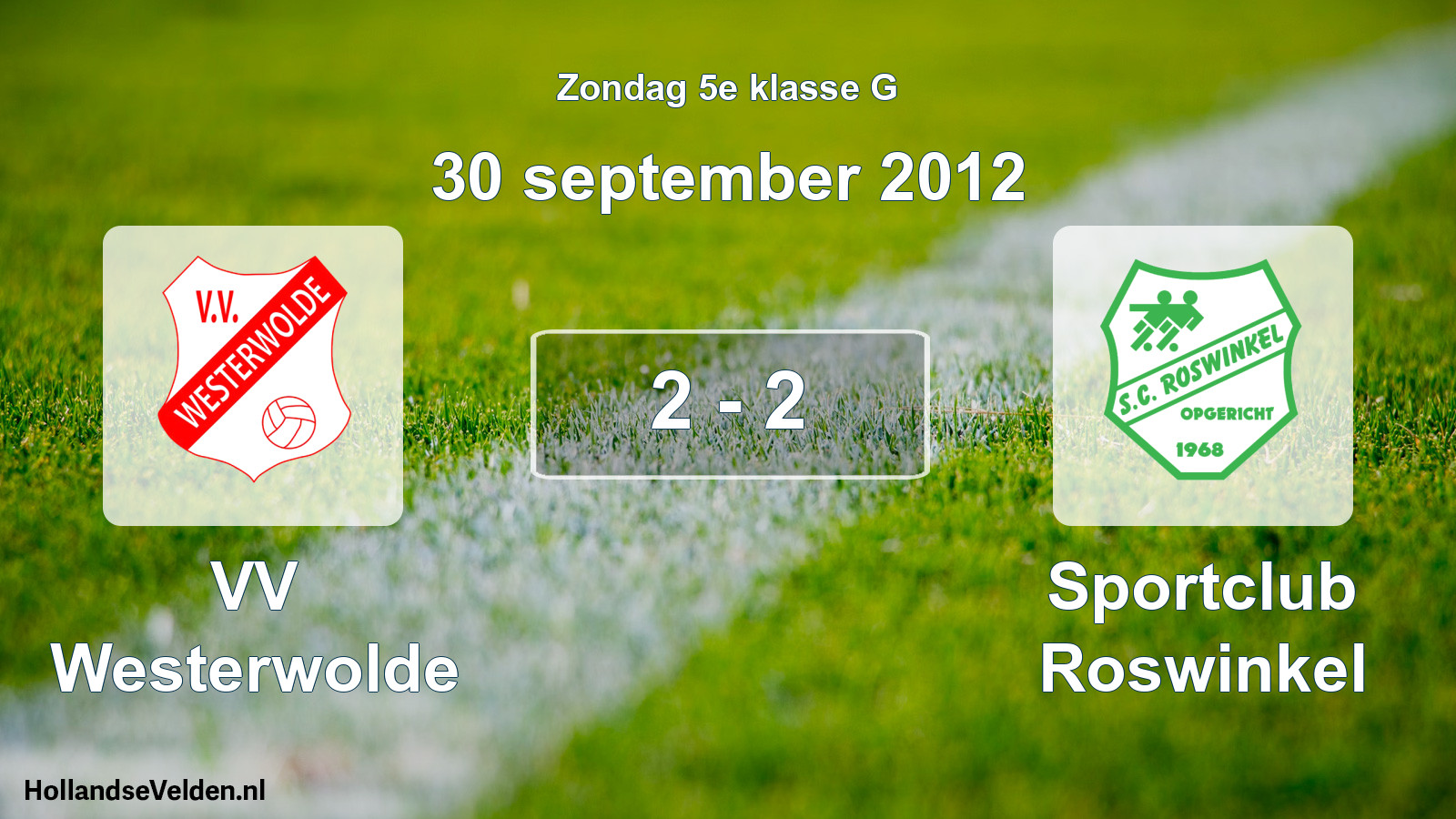 Total number of matches played: VV Westerwolde - Sportclub Roswinkel 2 - 2 (30 September 2012)