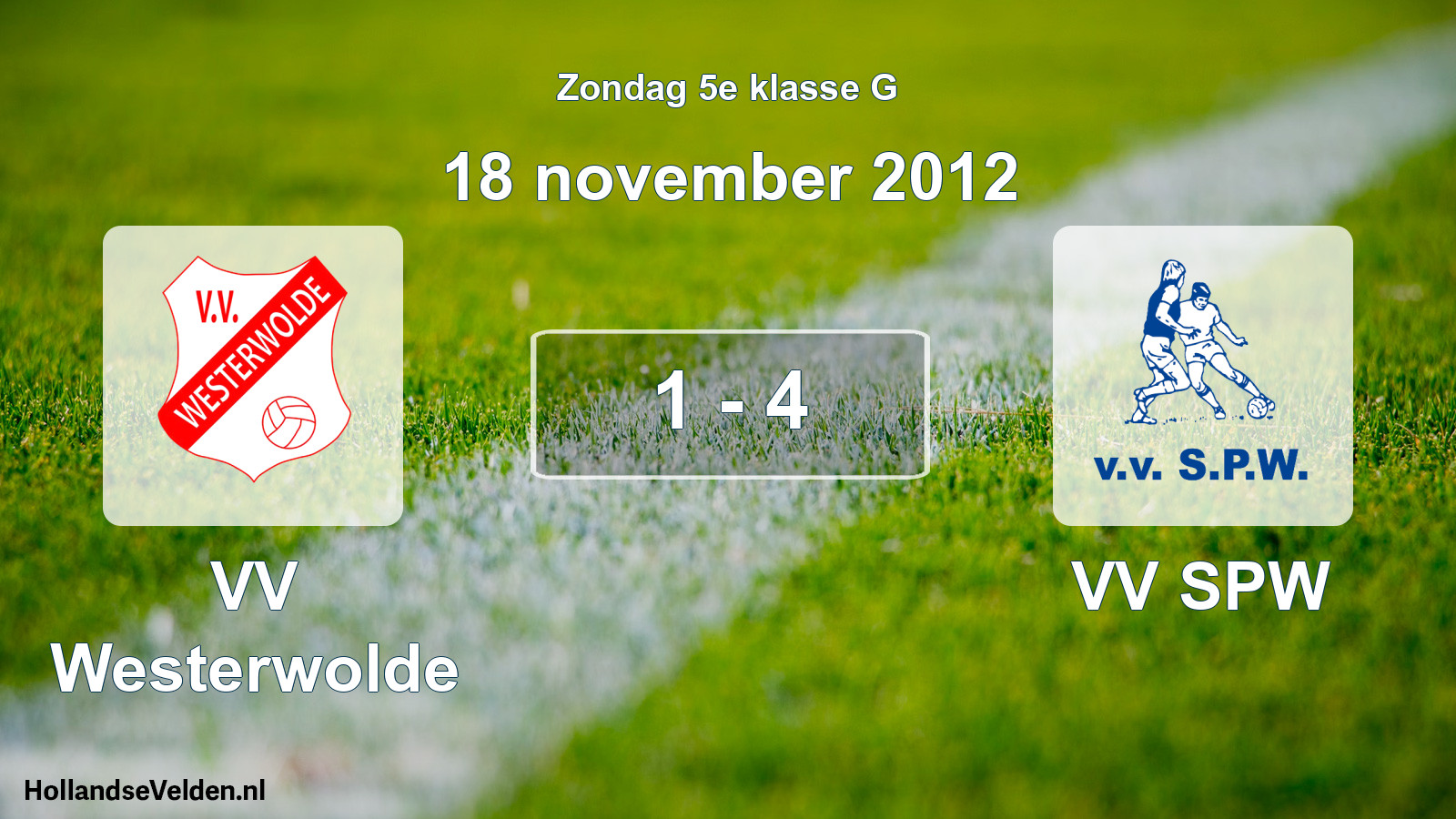 Total number of matches played: VV Westerwolde - VV SPW 1 - 4 (18 November 2012)