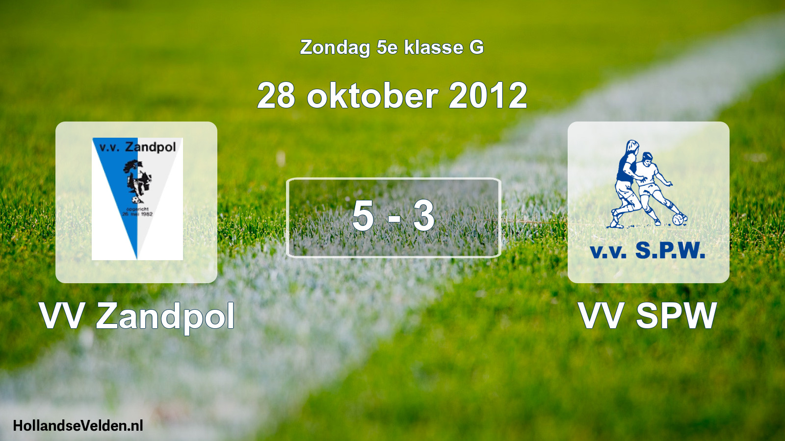 Total number of matches played: VV Zandpol - VV SPW 5 - 3 (28 October 2012)