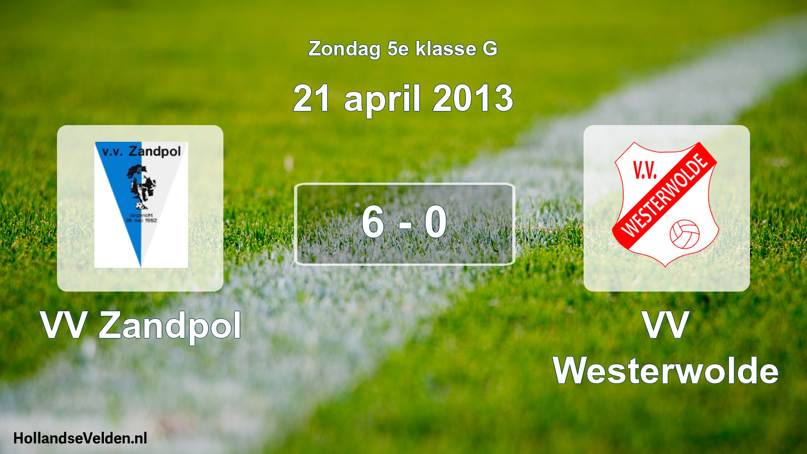 Total number of matches played: VV Zandpol - VV Westerwolde 6 - 0 (21 April 2013)