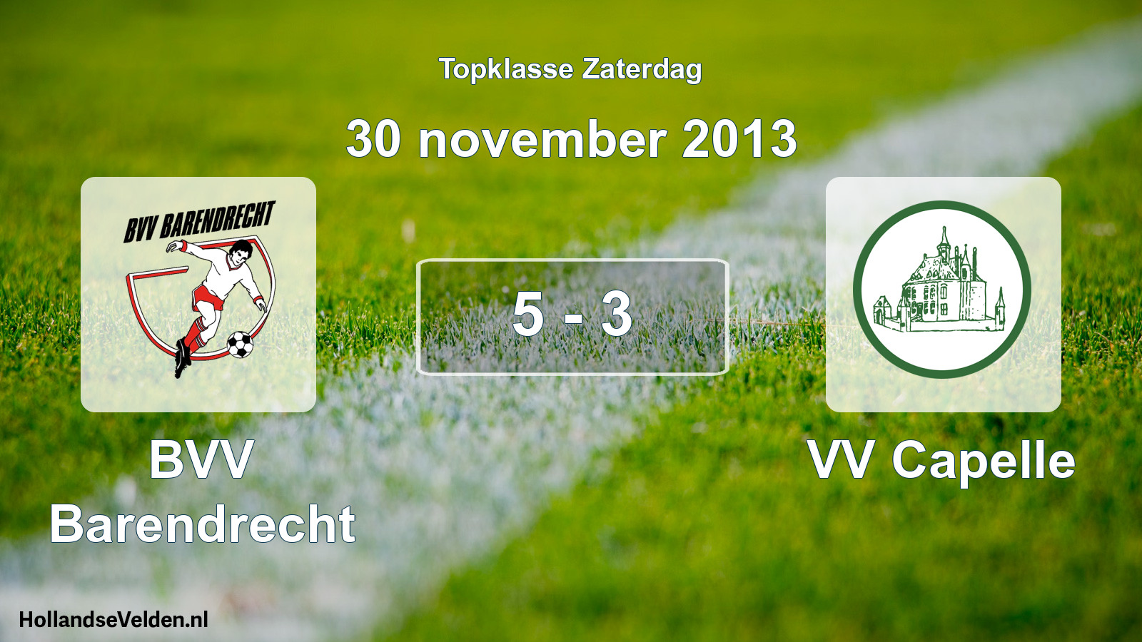 Total number of matches played: BVV Barendrecht - VV Capelle 5 - 3 (30 November 2013)