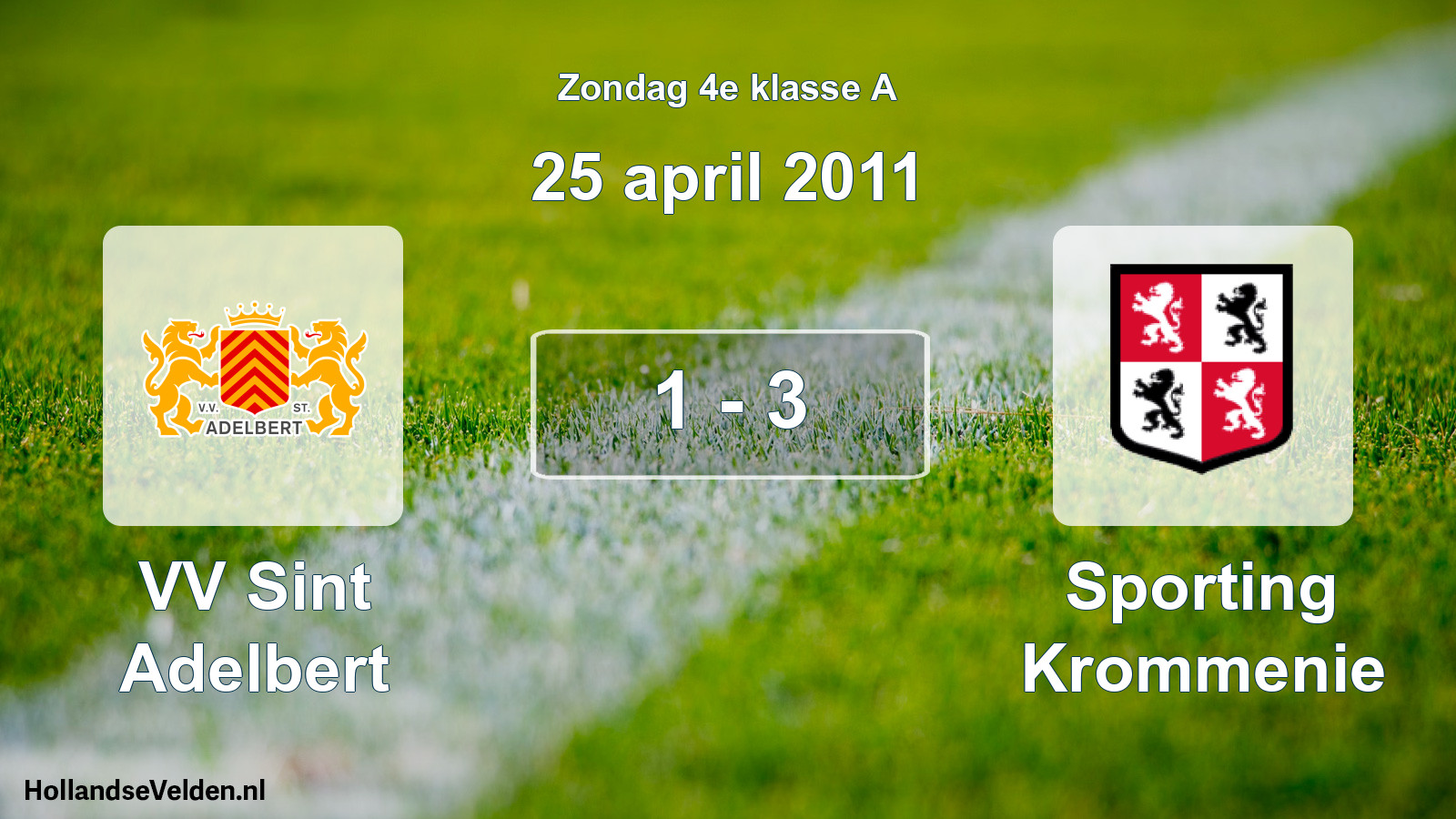 Total number of matches played: VV Sint Adelbert - Sporting Krommenie 1 - 3 (25 April 2011)