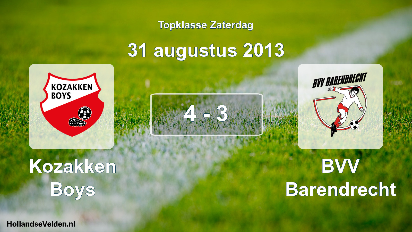 Total number of matches played: Kozakken Boys - BVV Barendrecht 4 - 3 (31 August 2013)