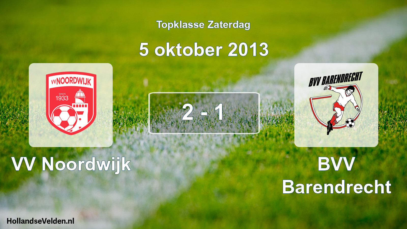 Total number of matches played: VV Noordwijk - BVV Barendrecht 2 - 1 (5 October 2013)
