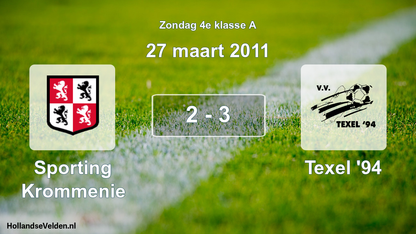 Total number of matches played: Sporting Krommenie - Texel '94 2 - 3 (27 March 2011)
