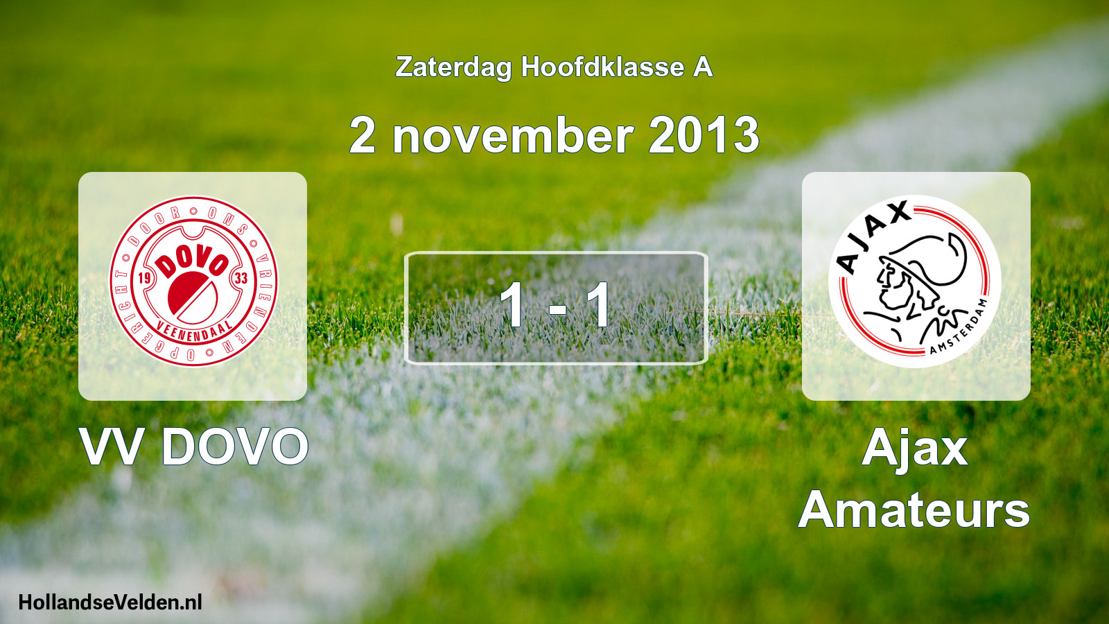 Total number of matches played: VV DOVO - Ajax Amateurs 1 - 1 (2 November 2013)
