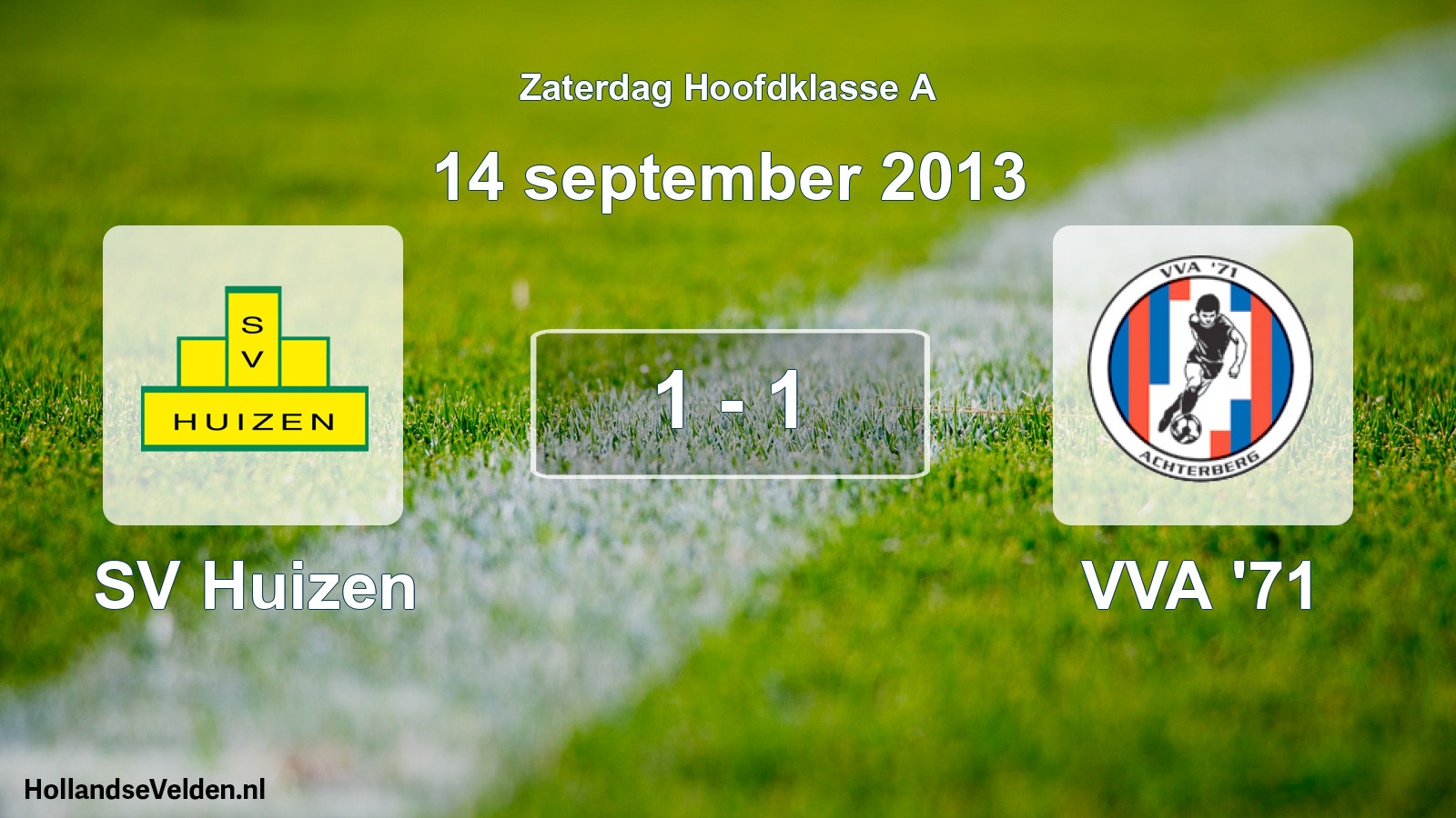 Total number of matches played: SV Huizen - VVA '71 1 - 1 (14 September 2013)
