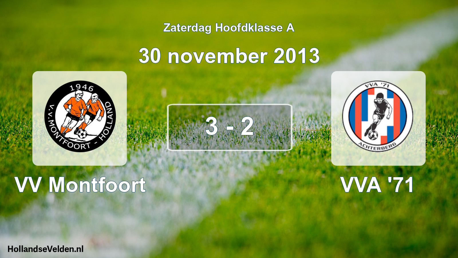 Total number of matches played: VV Montfoort - VVA '71 3 - 2 (30 November 2013)