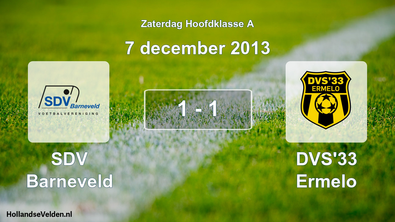 Total number of matches played: SDV Barneveld - DVS'33 Ermelo 1 - 1 (7 December 2013)