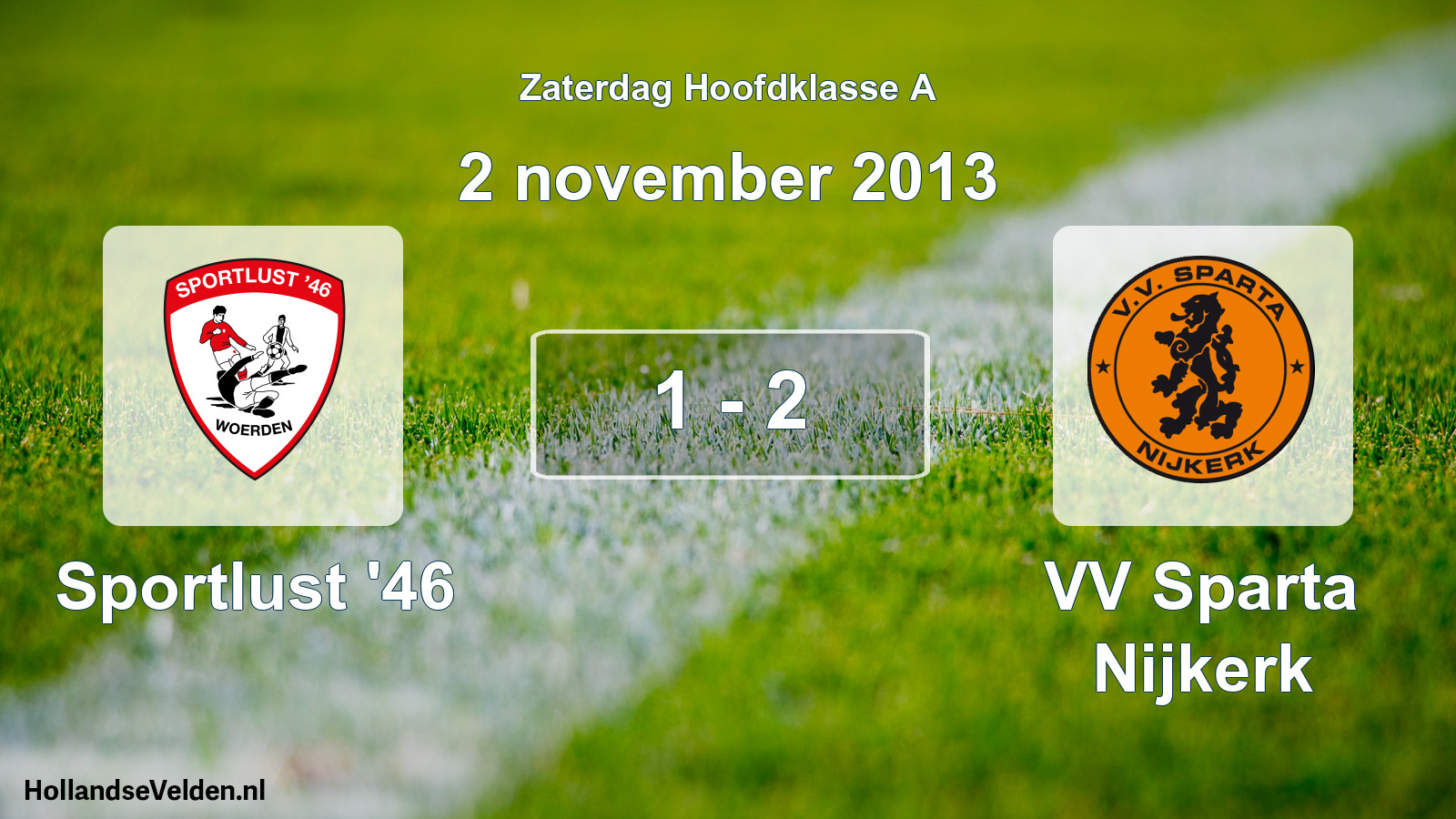 Total number of matches played: Sportlust '46 - VV Sparta Nijkerk 1 - 2 (2 November 2013)