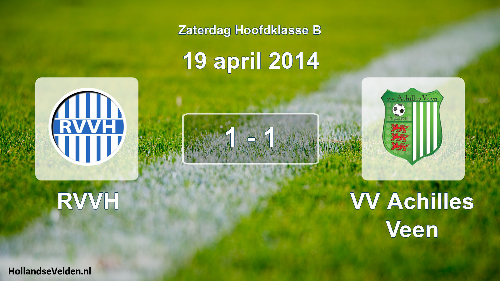Total number of matches played: RVVH - VV Achilles Veen 1 - 1 (19 April 2014)